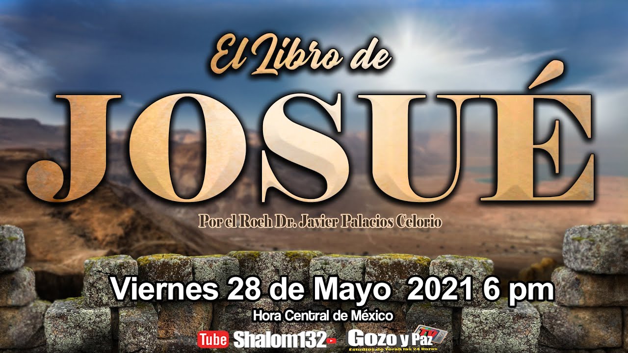 🔴EL LIBRO DE JOSUÉ CAPÍTULO 19  por el Roeh Dr. Javier Palacios Celorio - EN VIVO