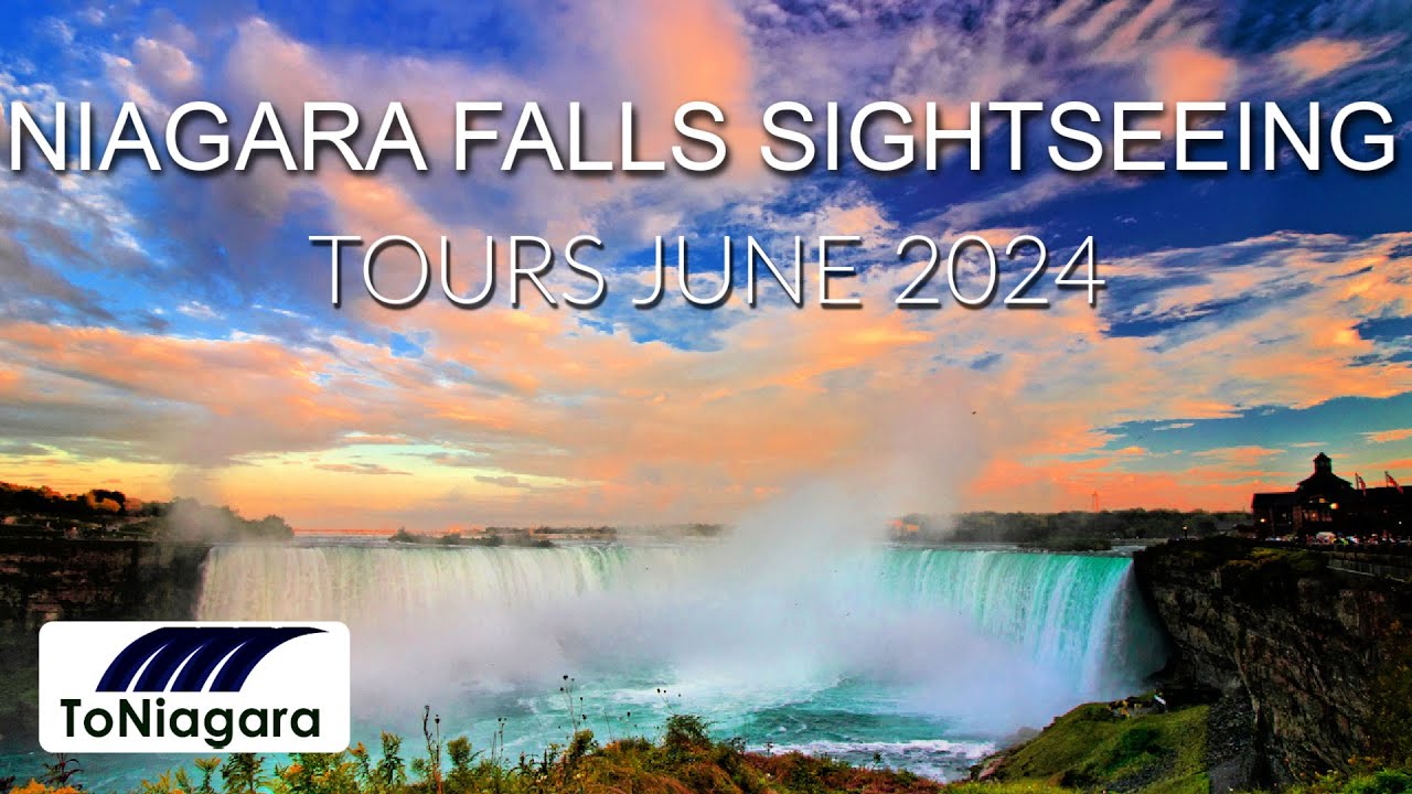 Niagara Falls Sightseeing Tours June 2024 | ToNiagara