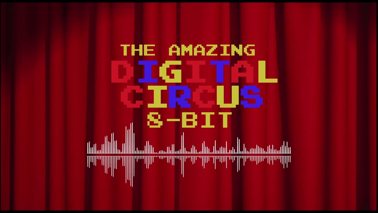 The Amazing Digital Circus - Your New Home (8 bit Version)(Gooseworx) - The Bit Maestro