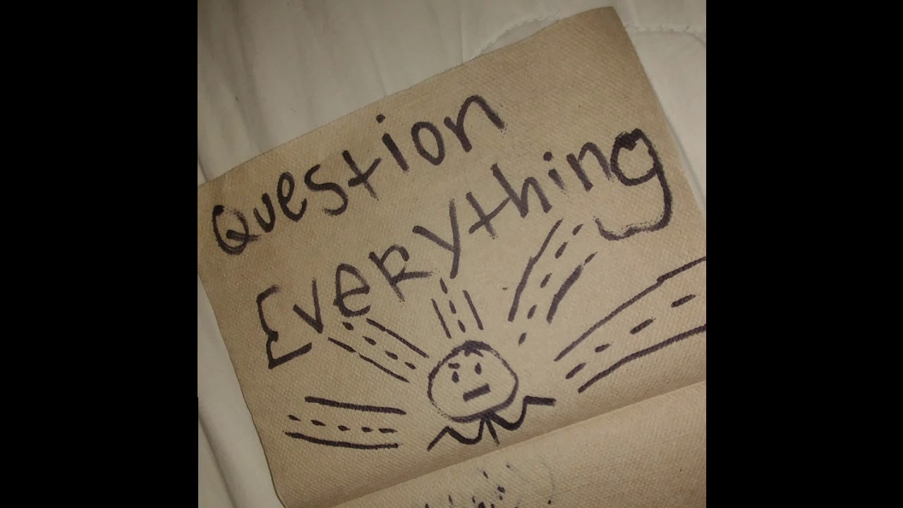 #MarsaL91 #QuestionEverything #JustThoughts 02-Question Everything By MarsaL91