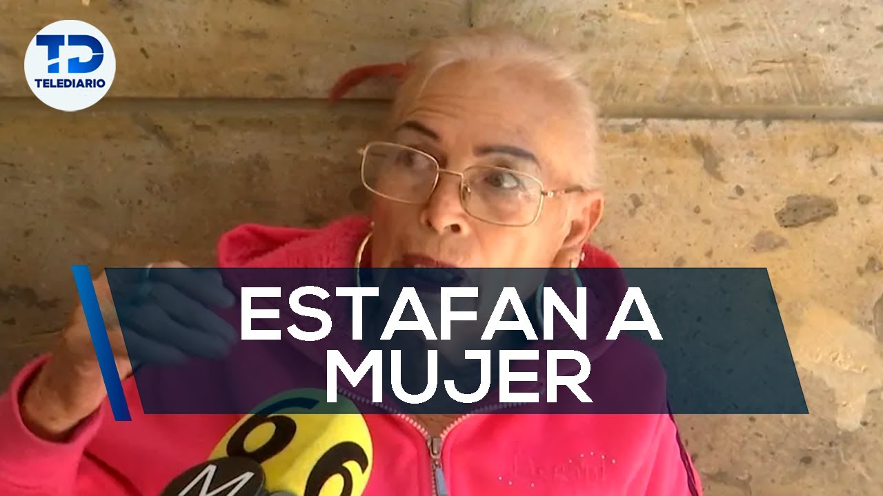 Estafan a mujer; le aseguraron que recibir&iacute;a 100 mil pesos