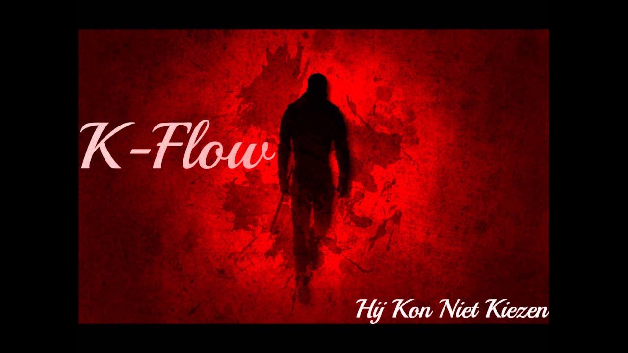 K-Flow - Hij Kon Niet Kiezen