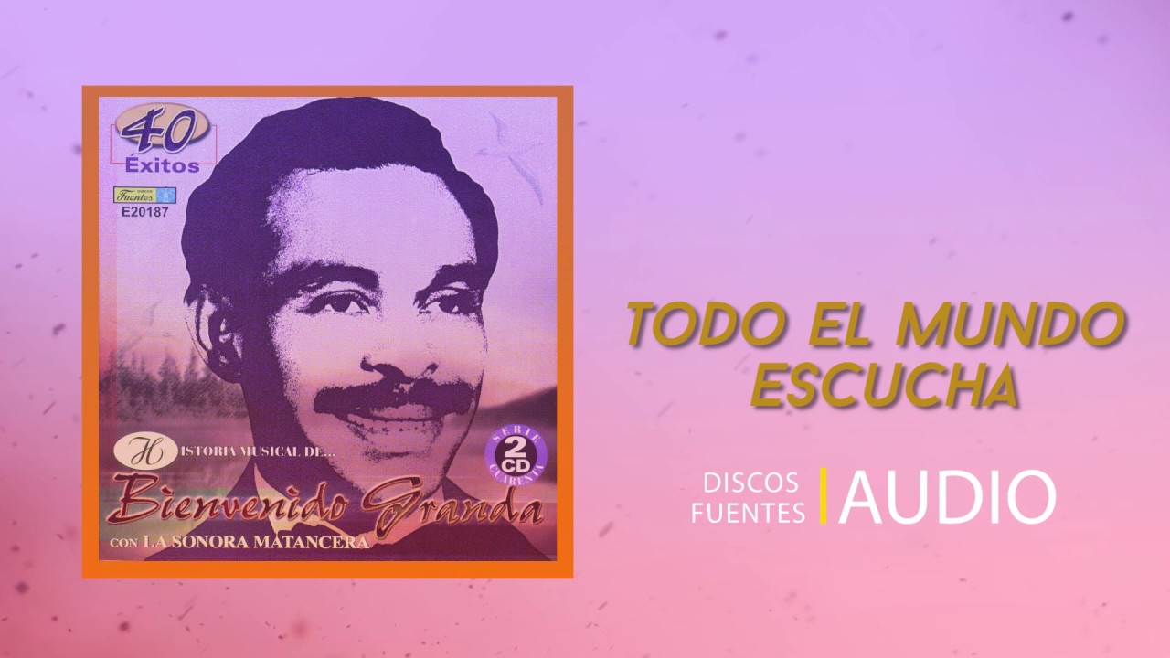 Todo el mundo escucha - Bienvenido Granda / Discos Fuentes