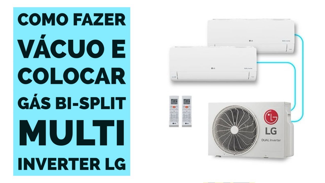 Como Fazer V&aacute;cuo e Colocar G&aacute;s Bi Split Multi Inverter LG