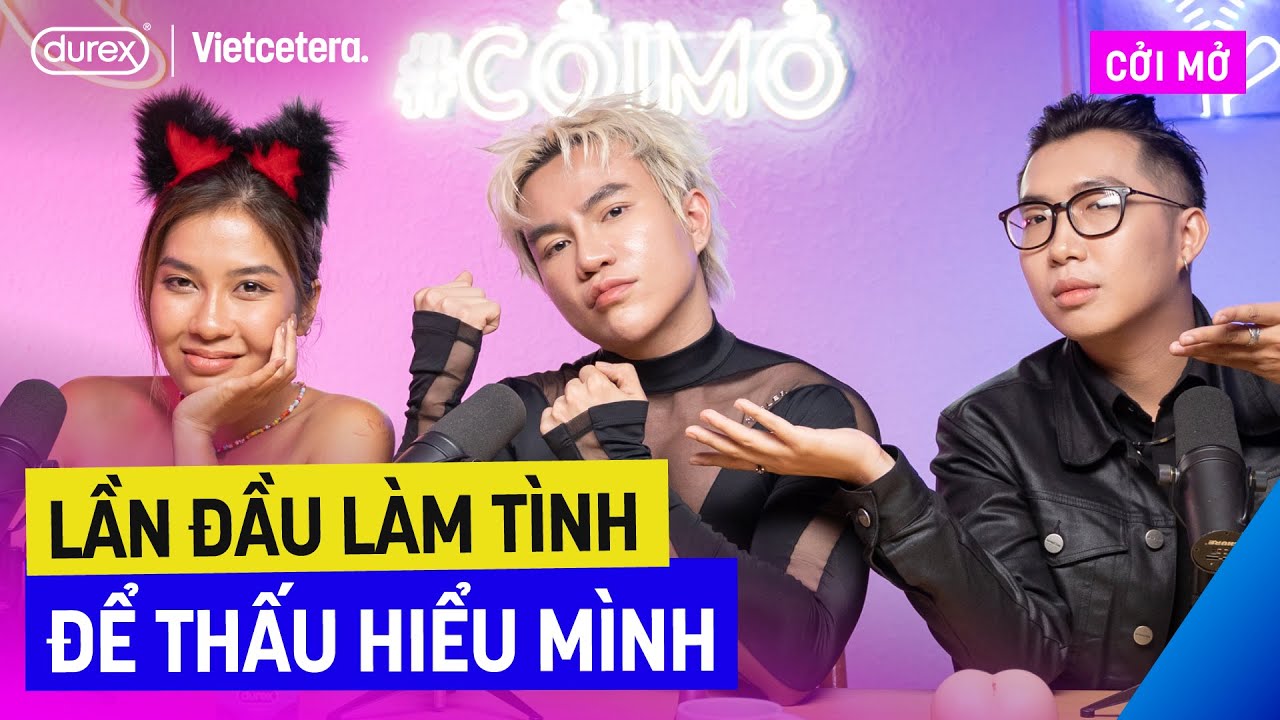 Lần đầu làm tình, để thấu hiểu mình - Call Me Duy | Cởi Mở SS3 Ep6