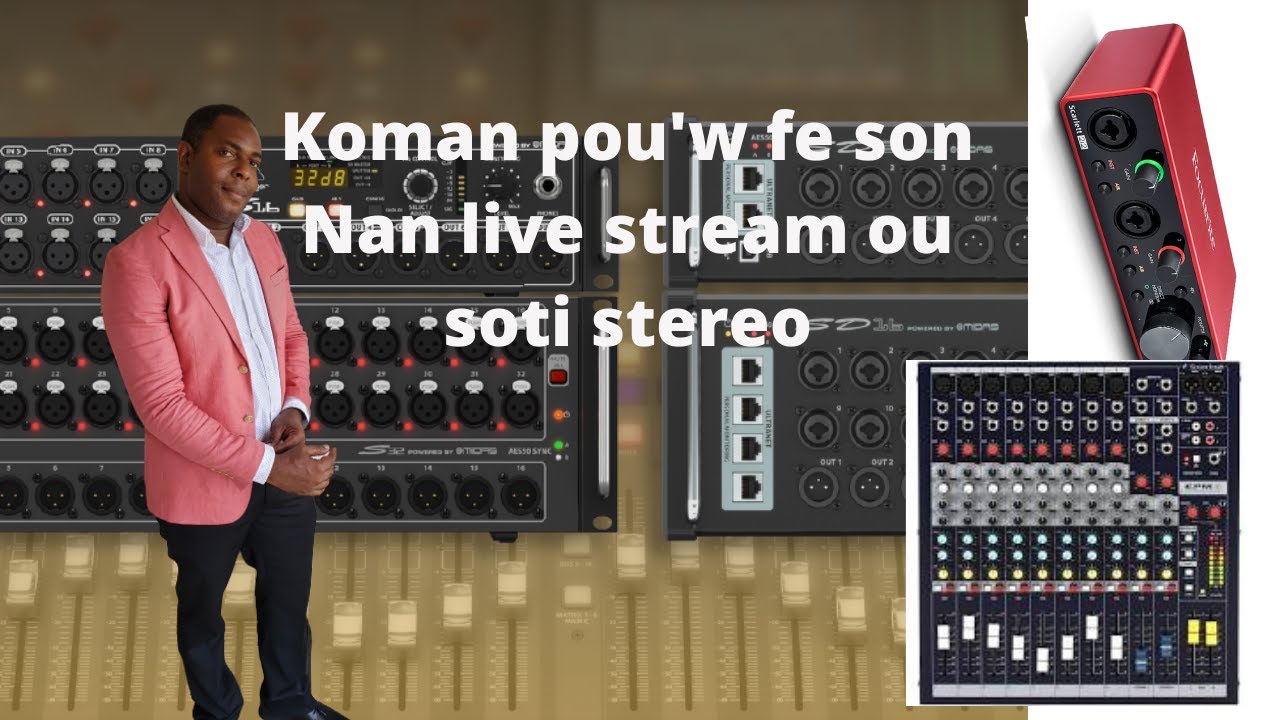 Koman pouw fe son nan live stream ou soti stereo.