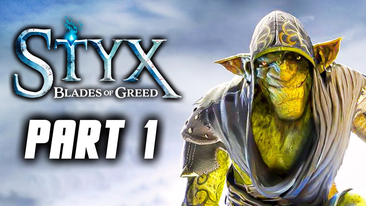 Styx Blades of Greed - Gameplay Walkthrough Part 1 (No Commentary)