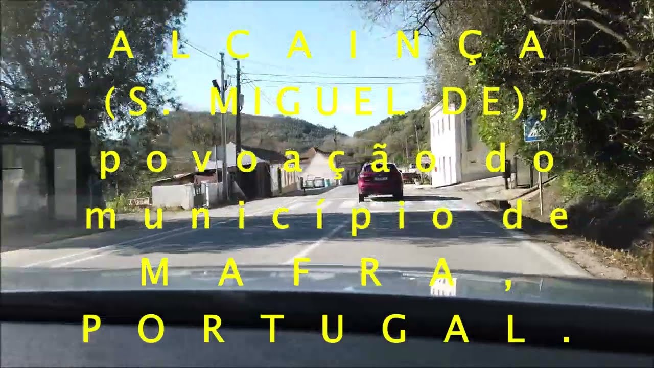 Alcain&ccedil;a (S. Miguel de), povoa&ccedil;&atilde;o do munic&iacute;pio de Mafra, Portugal.