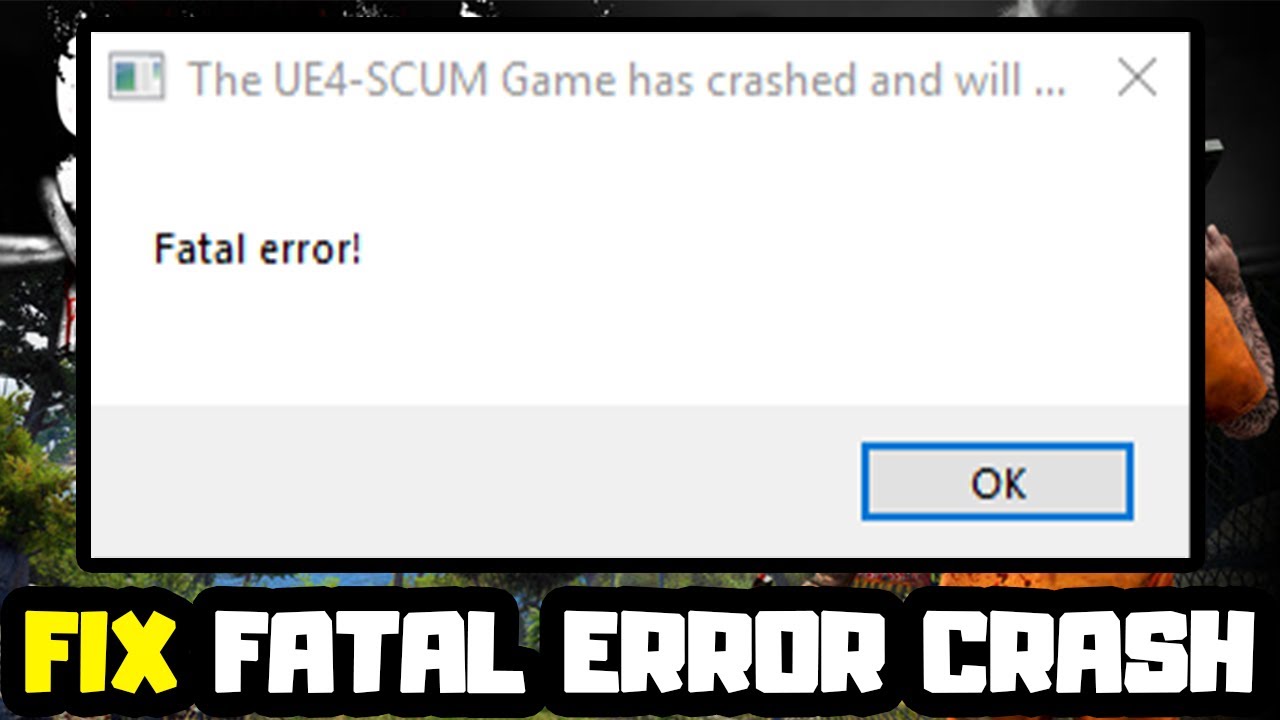 How to FIX SCUM Fatal Error Crash - FIX SCUM Crash