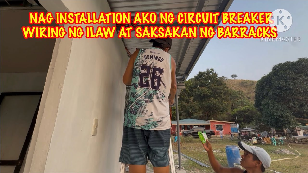  NAG INSTALLATION NA AKO CIRCUIT BREAKER WIRING NG SAKSAKAN AT MGA ILAW NG BARRACKS 