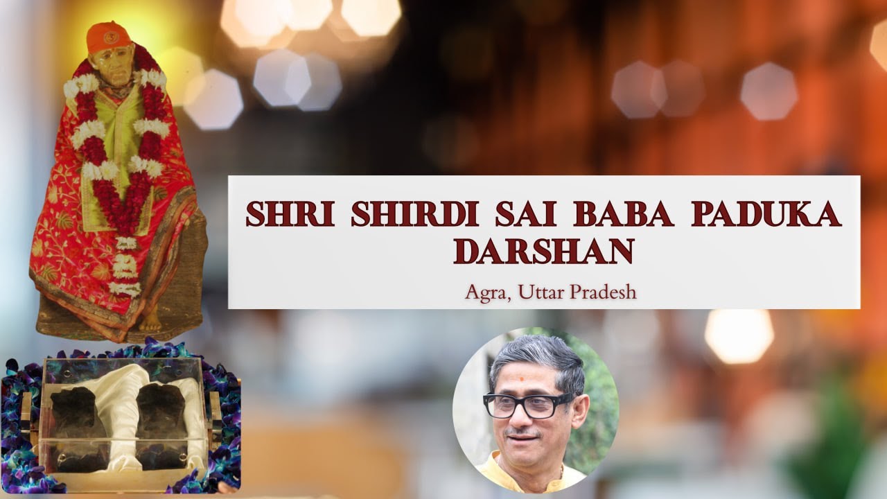 Shri Shirdi Sai Baba's Paduka Darshan || Agra || Chandra Bhanu Satpathy