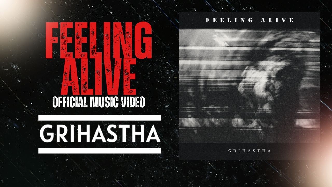 FEELING ALIVE - Grihastha [Lyric Video]