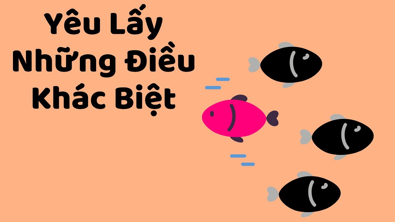 Yêu Lấy Những Điều Khác Biệt -  Tri kỷ cảm xúc Web5ngay