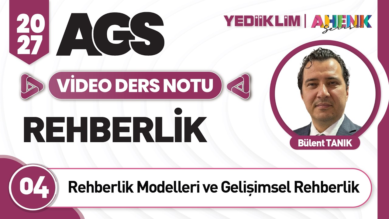 4 - Rehberlik Modelleri ve Gelişimsel Rehberlik - Bülent TANIK