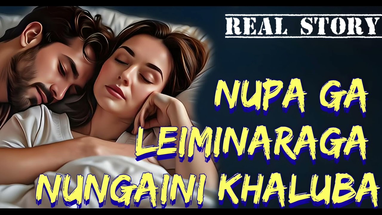 📝Nupaga Leiminaraga Nungaini khaluba🎧