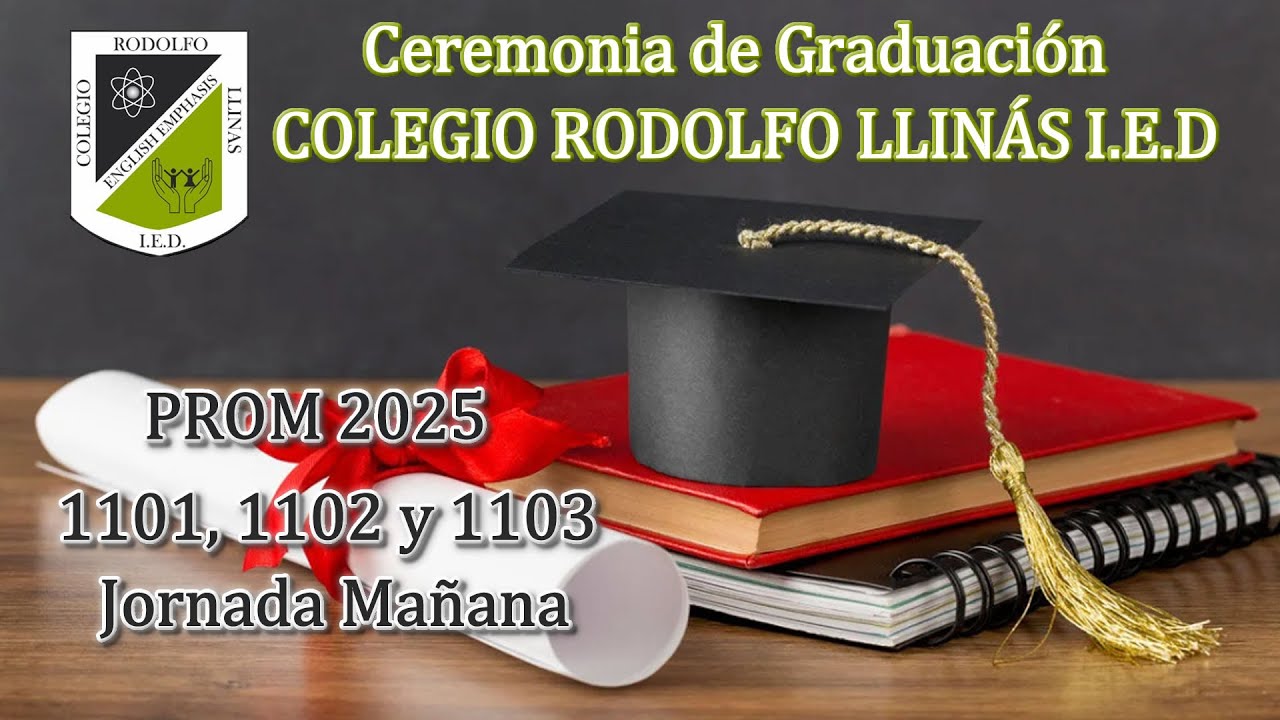 Ceremonia de Grados Colegio Rodolfo Llinás I.E.D. PROM 2025