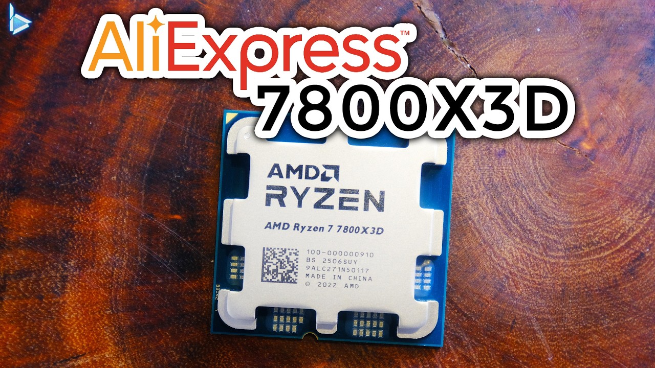 7800X3D From AliExpress? Whats the catch...