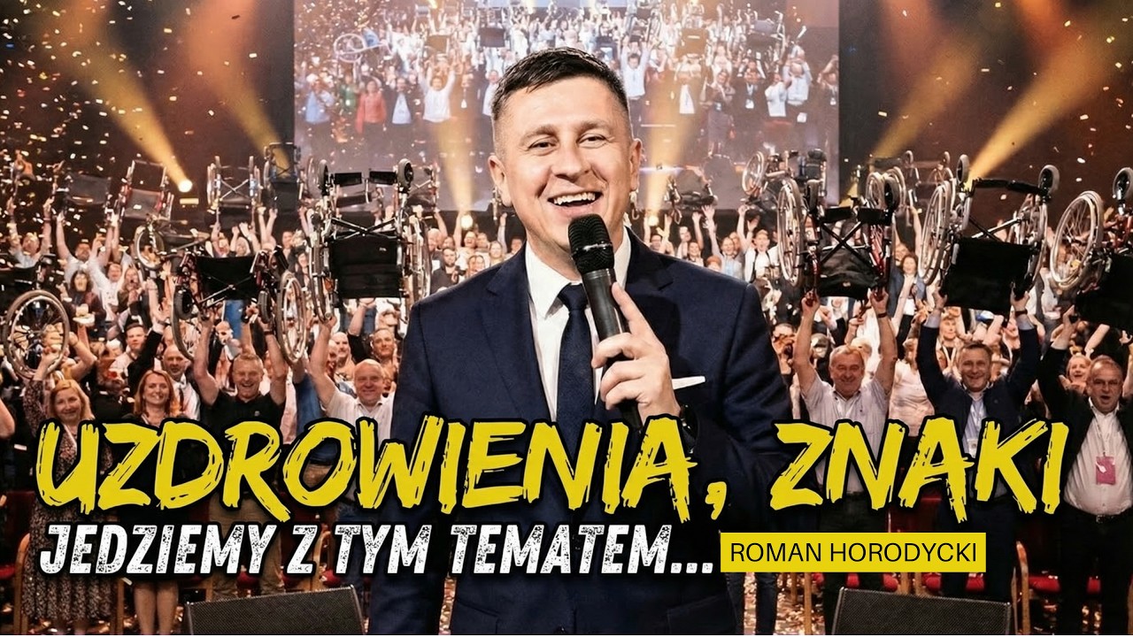Uzdrowienia znaki - jedziemy z tym tematem | Roman Horodycki
