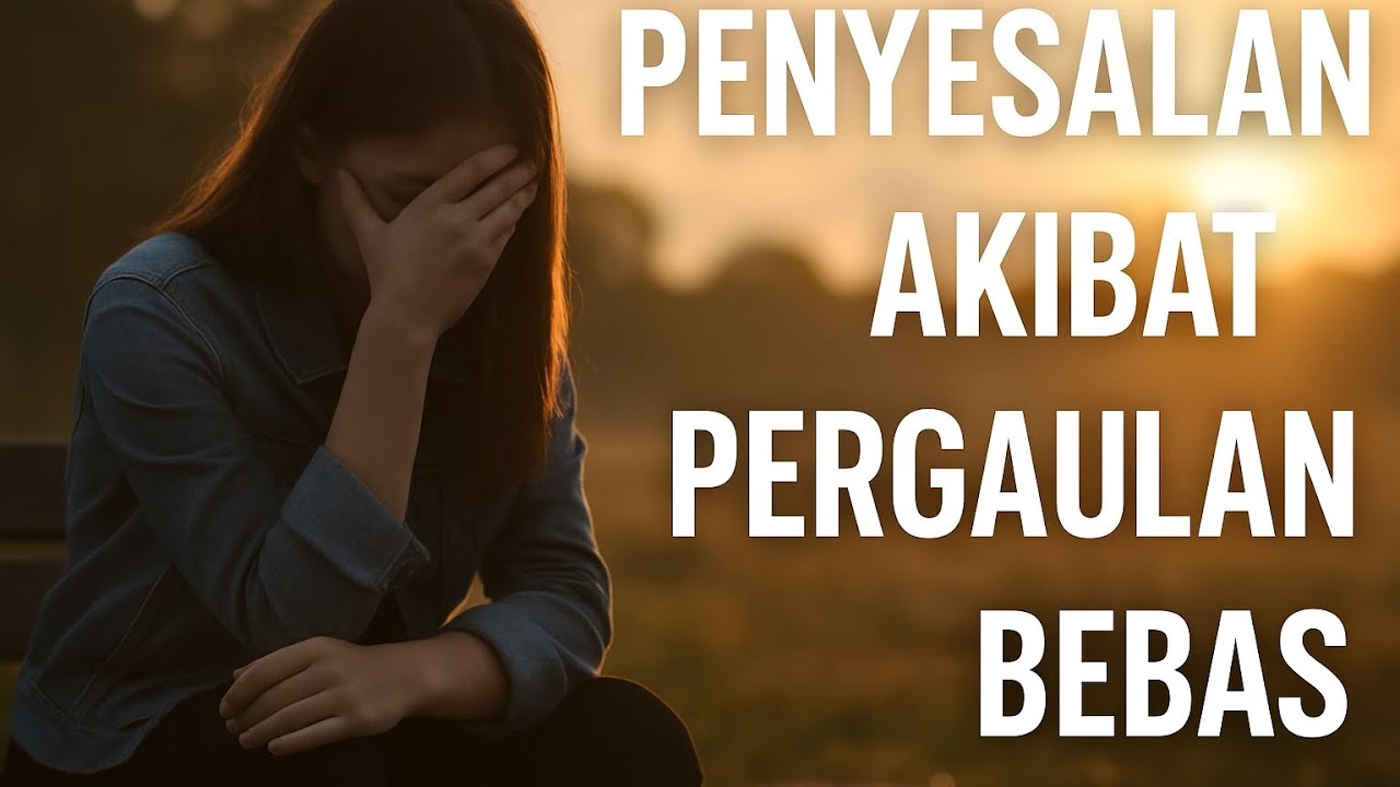 AKU MENYESAL&hellip; | Kisah Remaja Terjerumus Pergaulan Bebas