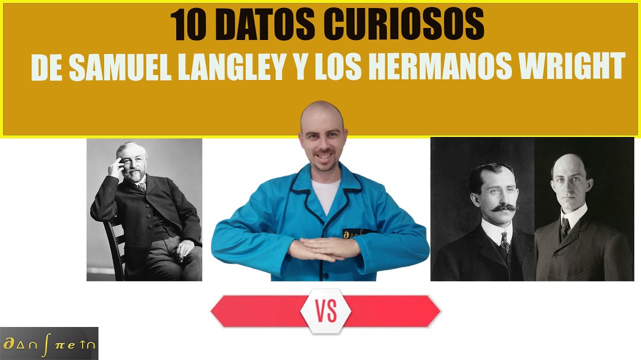 10 DATOS CURIOSOS DE Samuel Langley y los hermanos wright