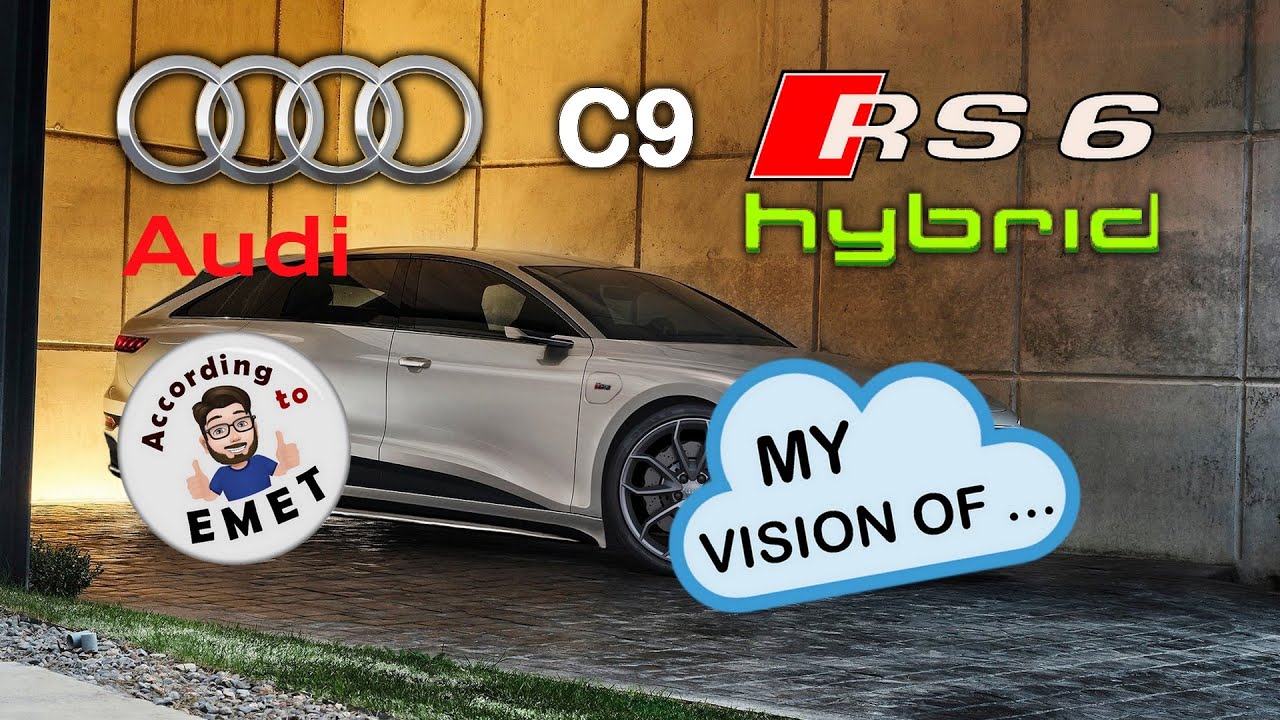 2025 C9 Audi RS6 Avant Hybrid - Мое видение ... - Согласно EMET