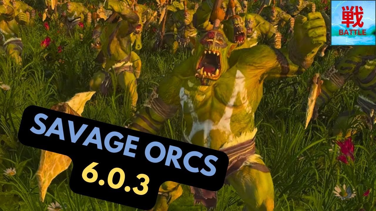 Are Savage Orcs Any Good in Patch 6.0.3? - Greenskins Unit Focus