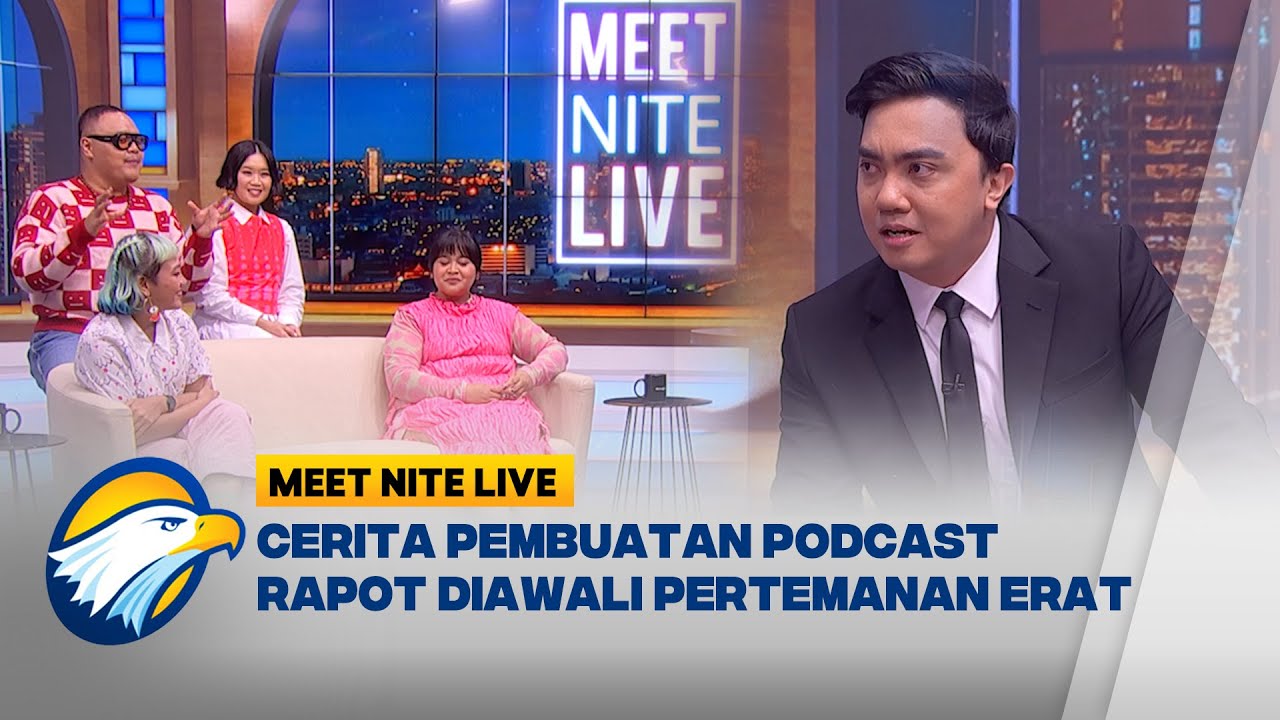 Podcast Rapot Terbentuk Dari Nongkrong, Jadi Sebuah Karya Nyata! | Meet Nite Live