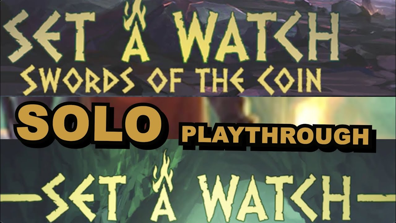 SMGSLT Playthrough - [SOLO] Combined: Set a Watch + Swords of The Coin [SERIES - PART 3]