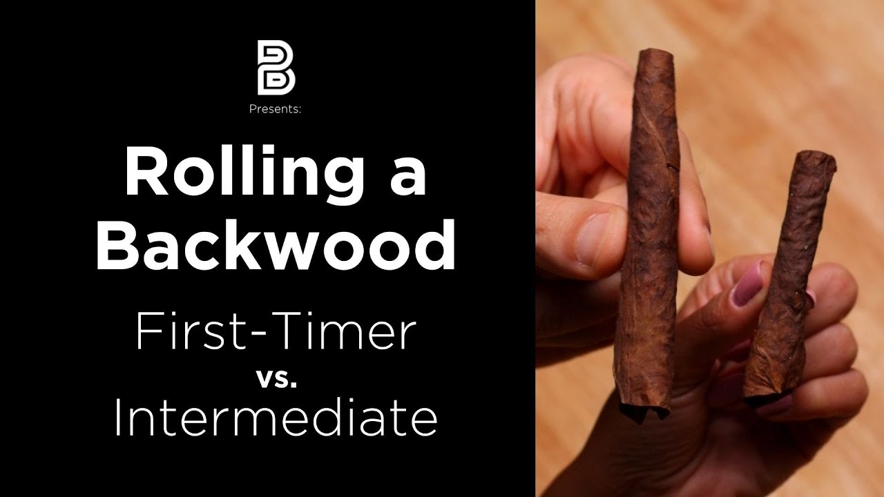 Rolling a Backwood: First Timer vs. Intermediate