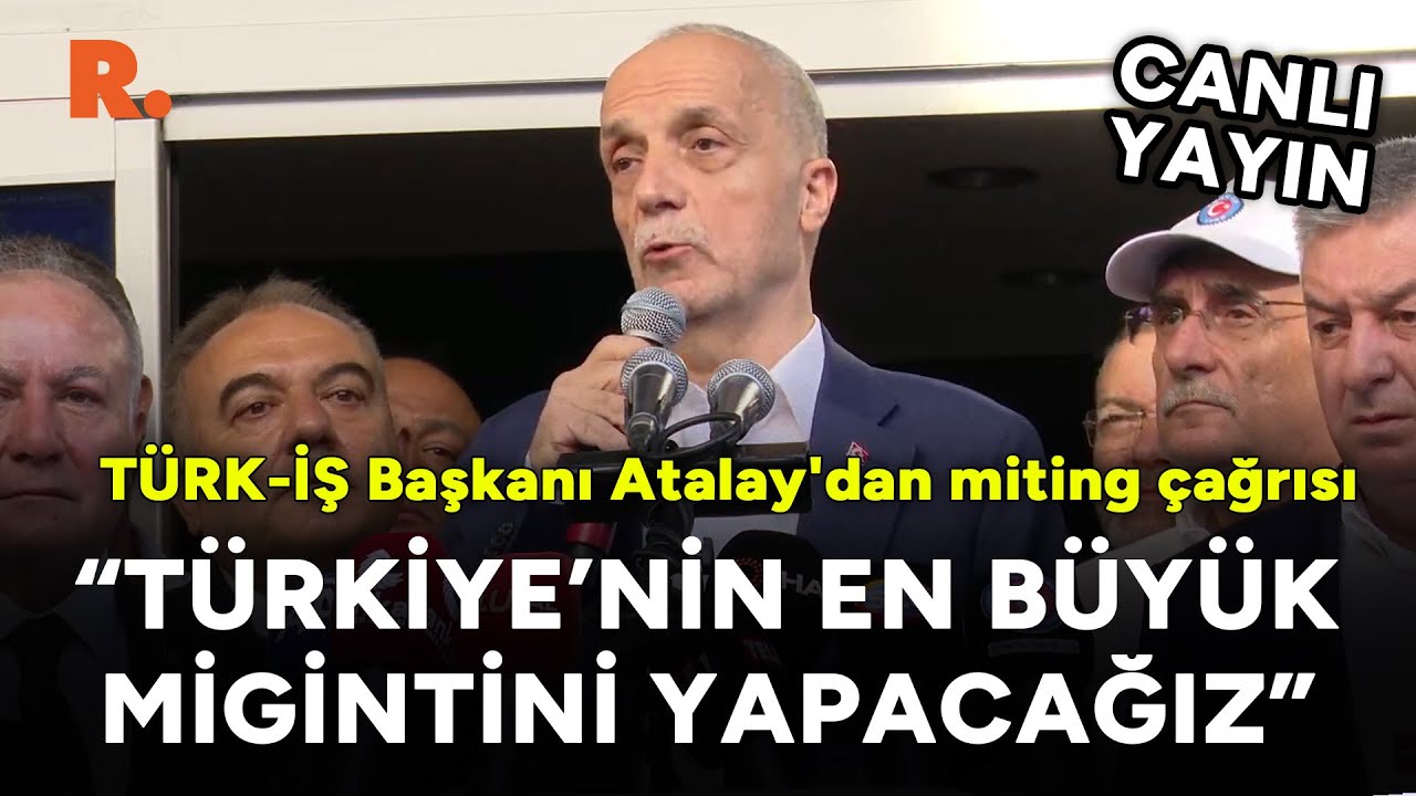 Türk-İş’ten ‘Zordayız-Geçinemiyoruz’ eylemi: Başkan Atalay, sendika kararını açıkladı #CANLI