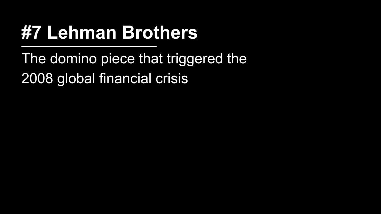 #7 Lehman Brothers: The domino piece that triggered the 2008 global financial crisis.