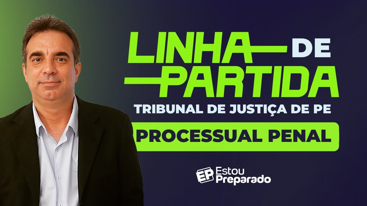 SEMANA LINHA DE PARTIDA IBFC: TJ PERNAMBUCO: PROCESSUAL PENAL com EMMANOEL THADEU