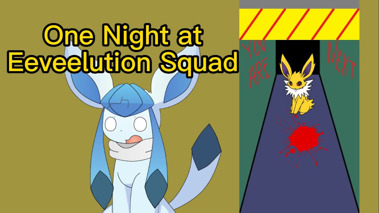 One Night at Eeveelution Squad (Part 1)