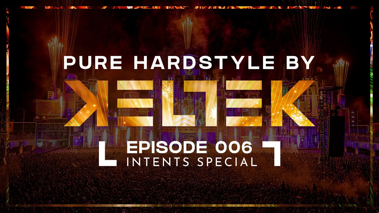 KELTEK Presents Pure Hardstyle | Episode 006 (Intents Special) (Official Podcast)
