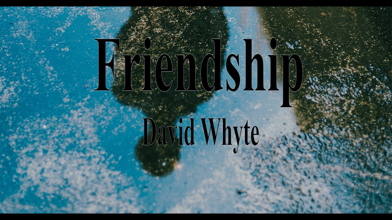 Friendship - David Whyte