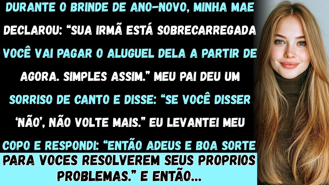 Durante o brinde de Ano-Novo, minha mãe declarou: “Sua irmã está sobrecarregada — você vai pagar...