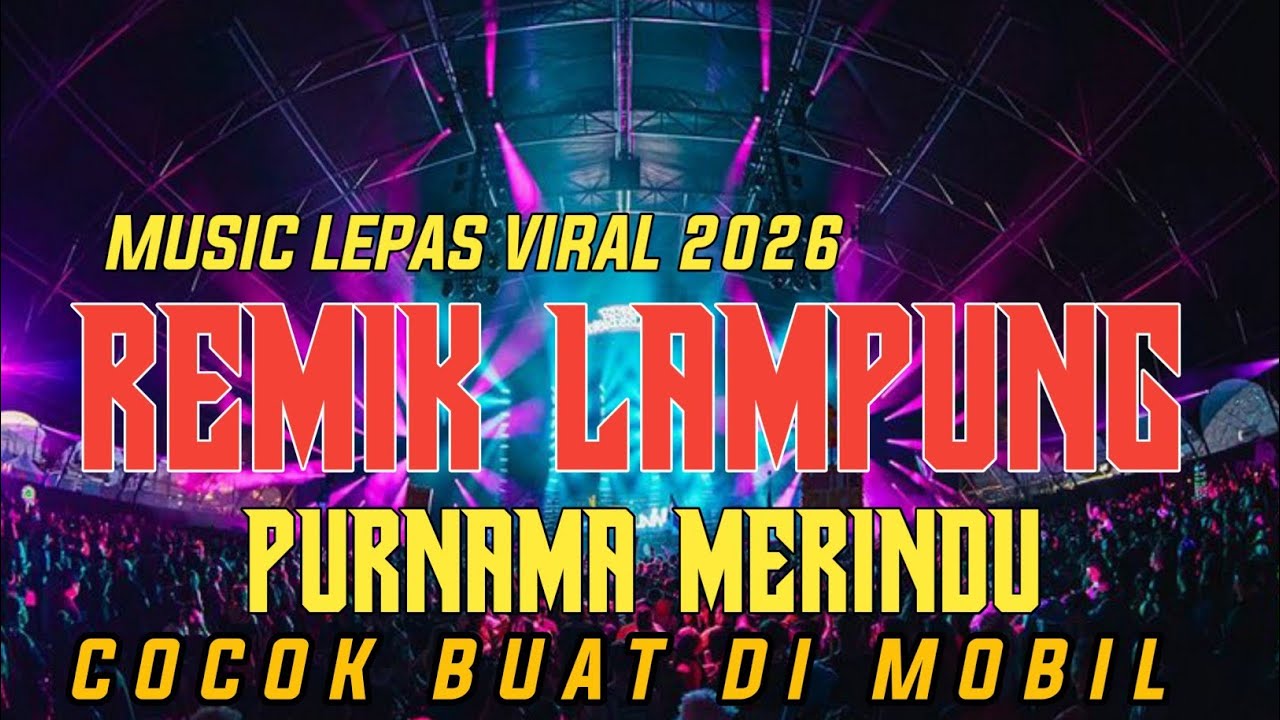REMIK LAMPUNG PURNAMA MERINDU MUSIC LEPAS 2026 FULLBASS COCOK BUAT DI MOBIL || ANDI ACIL OFFICIAL