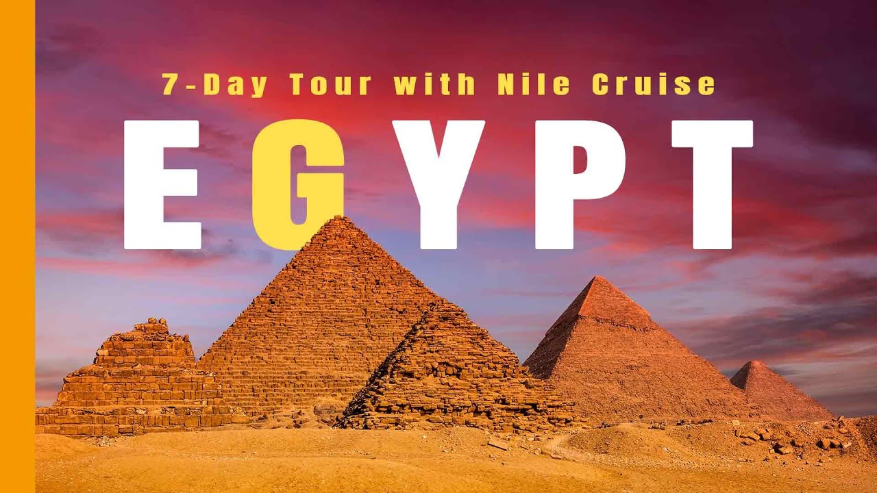 7-Day Egypt Tour with Nile Cruise | Cairo,  Aswan, and Luxor