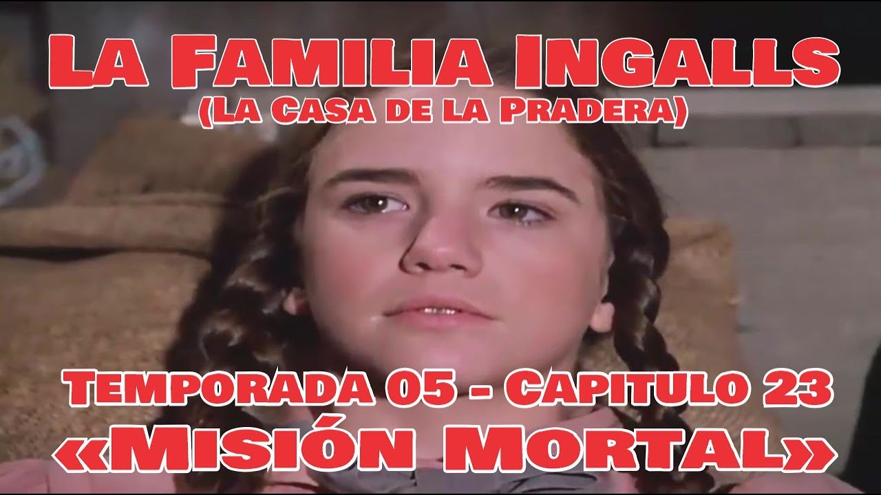 La Familia Ingalls T05-E23 - 1/6 (La Casa de la Pradera) Latino HD «Misión Mortal»