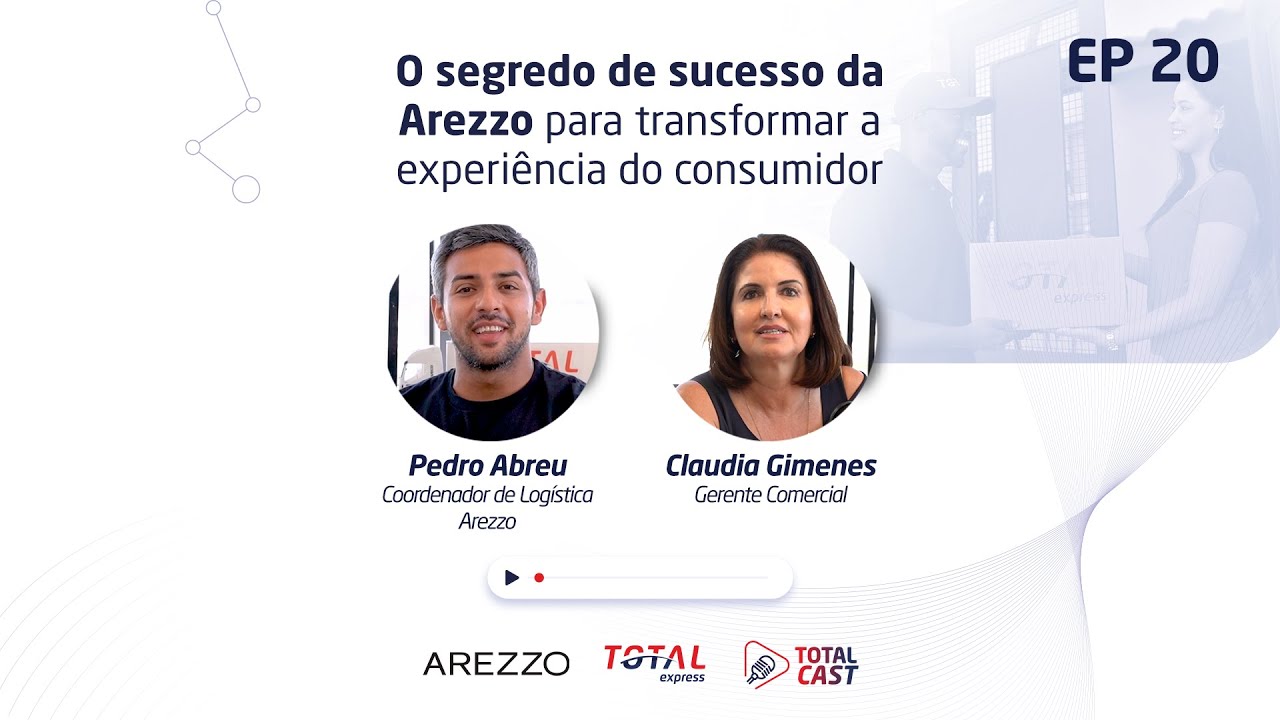 Total Cast - Ep. 20 - O segredo de sucesso da Arezzo para transformar a experiência do consumidor