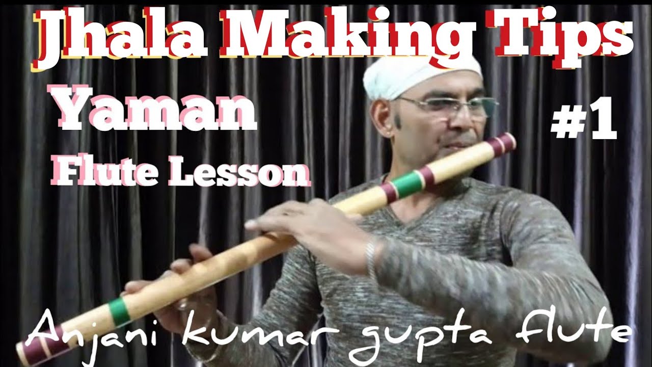 राग यमन झाला | Yaman Raga | 1st Part |  Jhala Making Tips | Notes Available | Anjani Flute Lesson