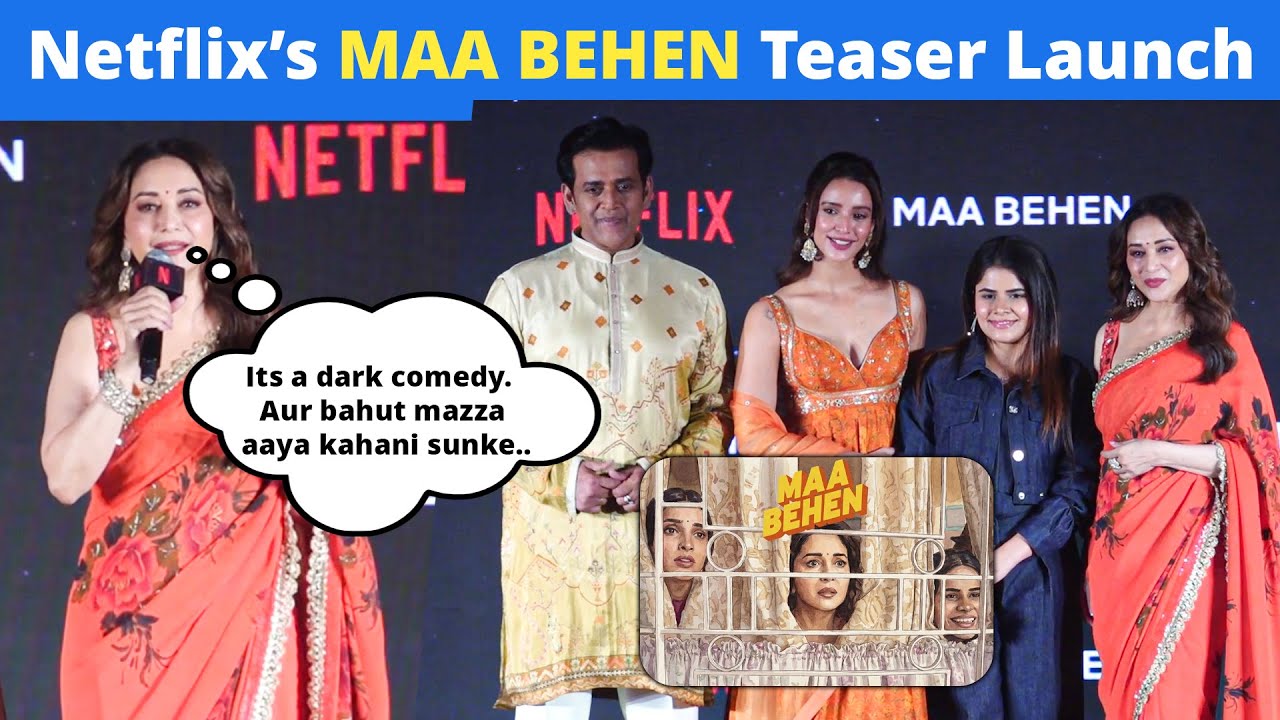 Netflix Unveils 'Maa Behen' Teaser With Madhuri Dixit, Triptii, Ravi Kishan & Dharna At Grand Event