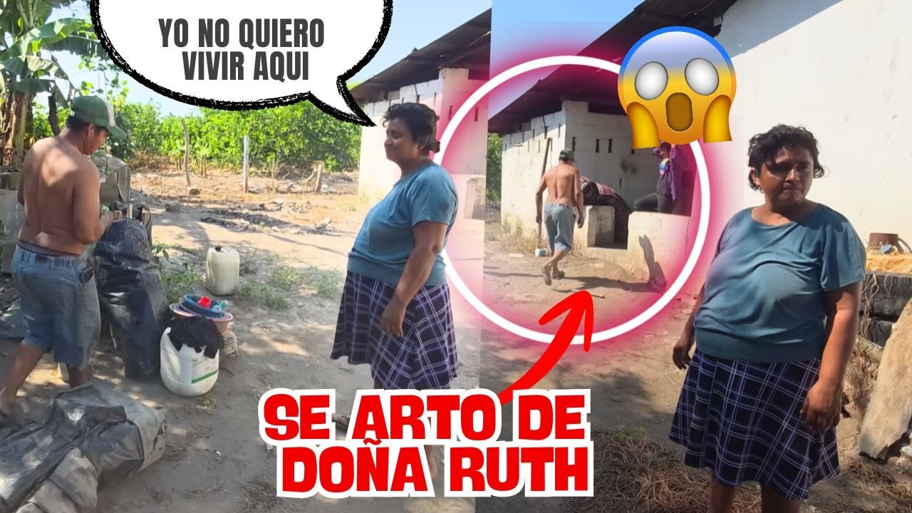 fuerte discusión! Doña Ruth se niega a vivir ahí, su mar¡do enfureció y la dejo hablando sola😱😱