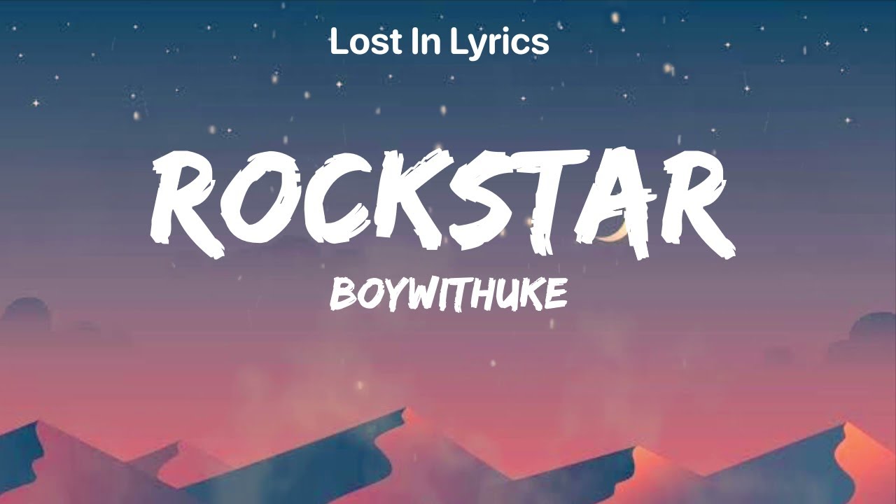 Rockstar (Clean) - BoyWithUke (Lyrics)