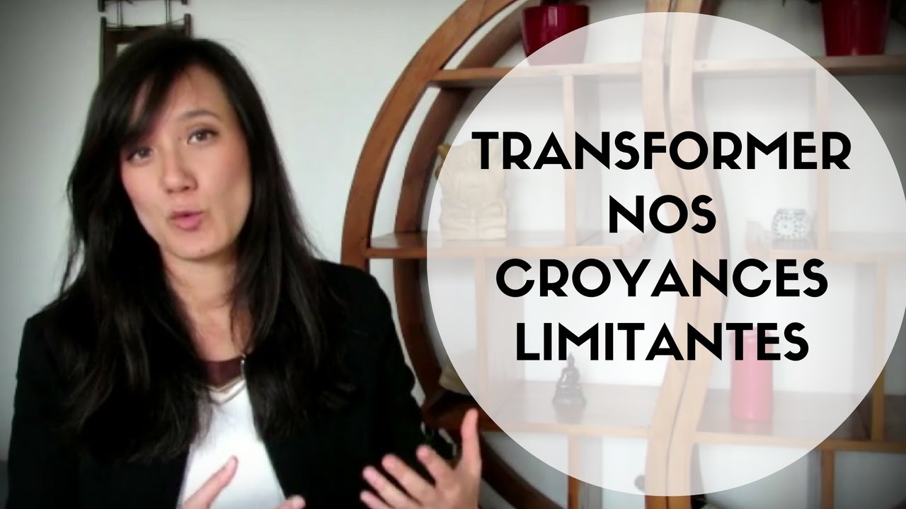 Transformer nos croyances limitantes
