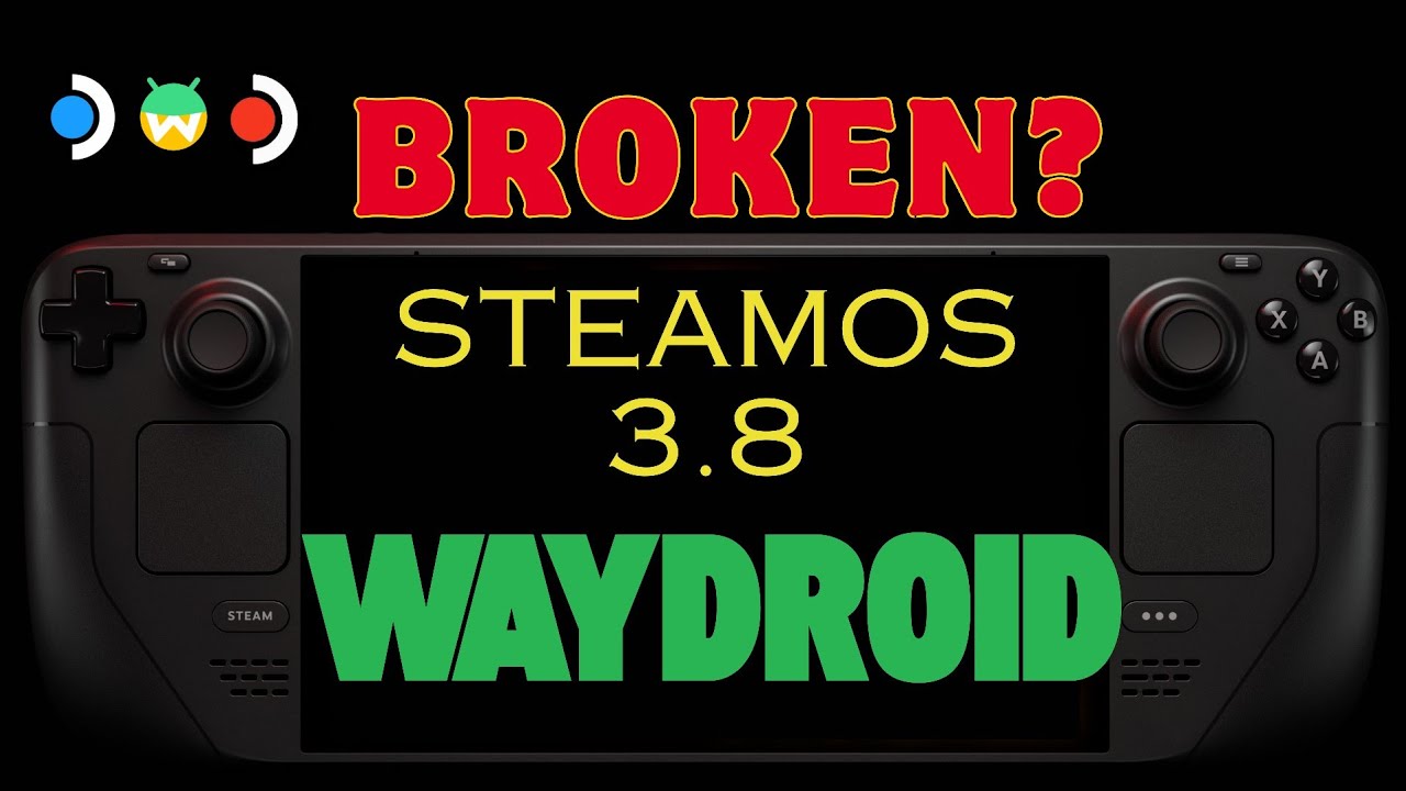 The state of SteamOS Waydroid Installer Script on SteamOS 3.8