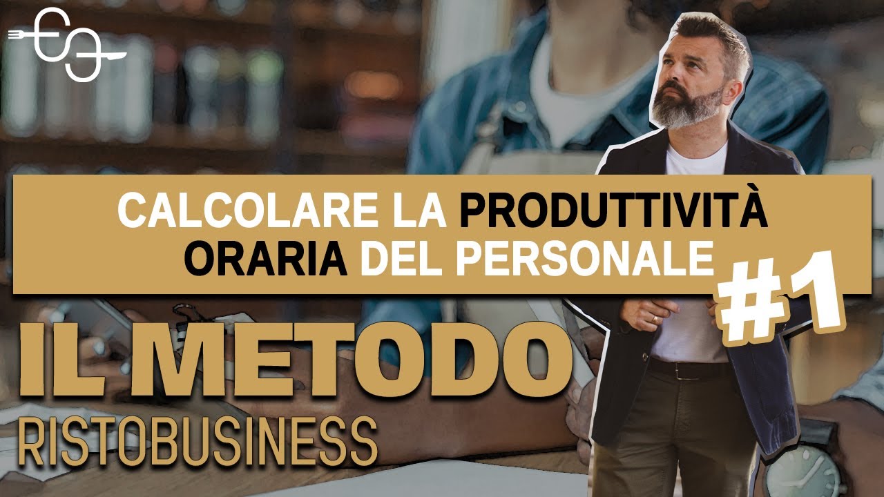 Come calcolare la PRODUTTIVITÀ ORARIA del PERSONALE del tuo Ristorante #1 | Il Metodo RistoBusiness