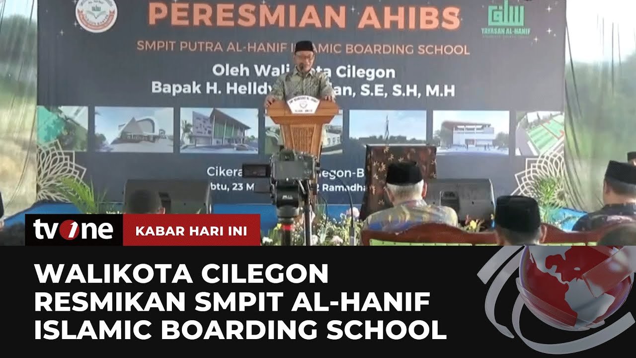 Walikota Cilegon Resmikan SMPIT Al-Hanif Islamic Boarding School | Kabar Hari Ini tvOne