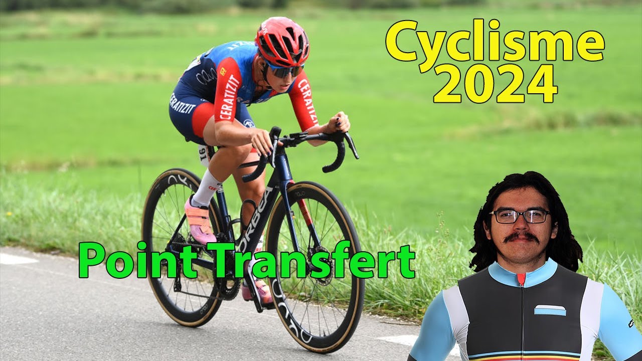 🚴‍♂️Cyclisme 2024🚴‍♂️ : Point Transfert numéro 6 (Baudin, Kerbaol, Gaviria, Moscon, Champoussin...)