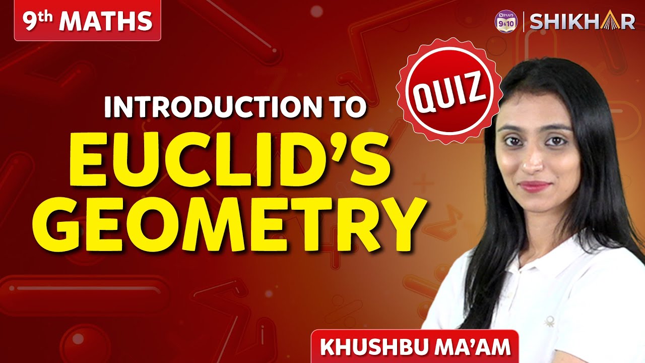 INTRODUCTION TO EUCLID’S GEOMETRY  + Quiz | GRADE 9 |  SHIKAR 2024 |